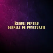 reguli semne de punctuatie