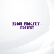 modul indicativ prezent