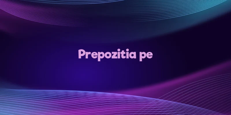 prepozitia pe