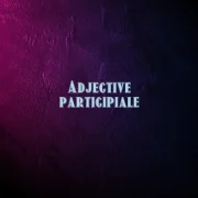 adjective participiale