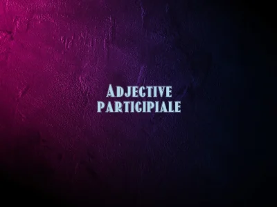adjective participiale