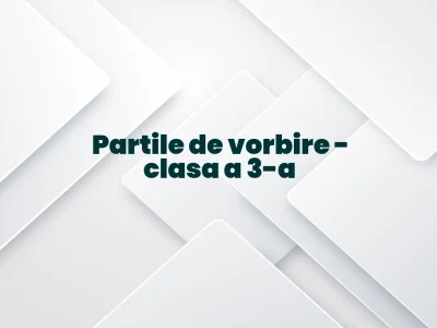 partile de vorbire clasa a 3 a
