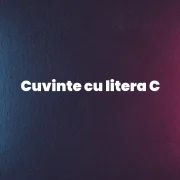cuvinte cu litera c
