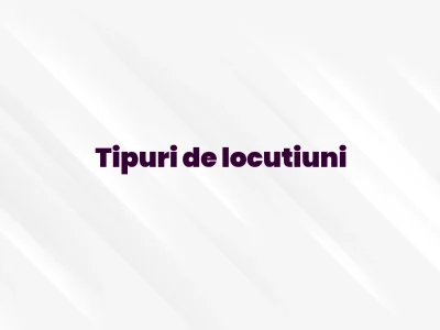 tipuri de locutiuni